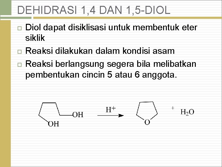 DEHIDRASI 1, 4 DAN 1, 5 -DIOL Diol dapat disiklisasi untuk membentuk eter siklik