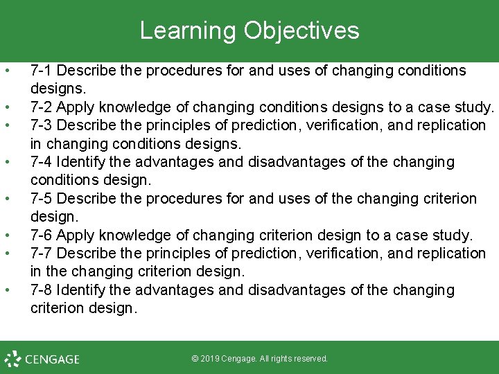 Learning Objectives • • 7 -1 Describe the procedures for and uses of changing