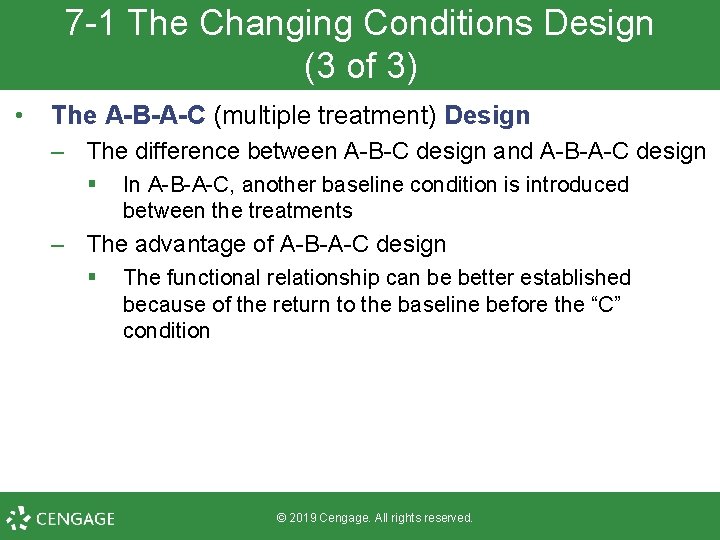 7 -1 The Changing Conditions Design (3 of 3) • The A-B-A-C (multiple treatment)