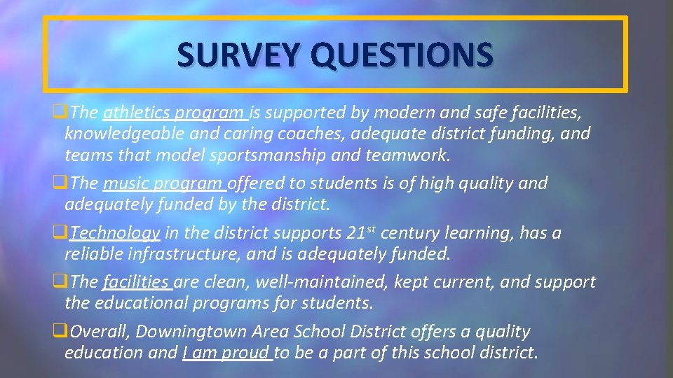 SURVEY QUESTIONS q. The athletics program is supported by modern and safe facilities, knowledgeable
