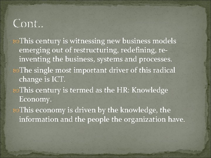 Cont. . This century is witnessing new business models emerging out of restructuring, redefining,