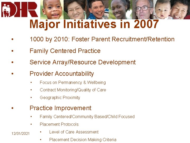 Major Initiatives in 2007 • 1000 by 2010: Foster Parent Recruitment/Retention • Family Centered