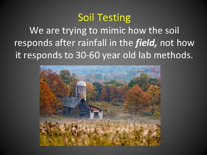 Soil Testing We are trying to mimic how the soil responds after rainfall in