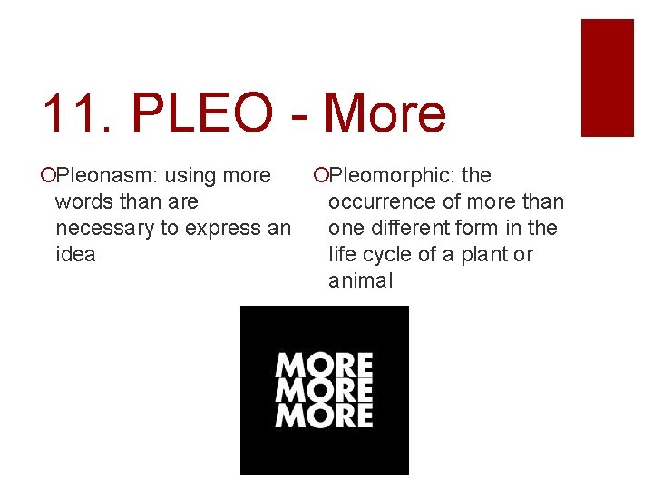 11. PLEO - More Pleonasm: using more Pleomorphic: the words than are occurrence of