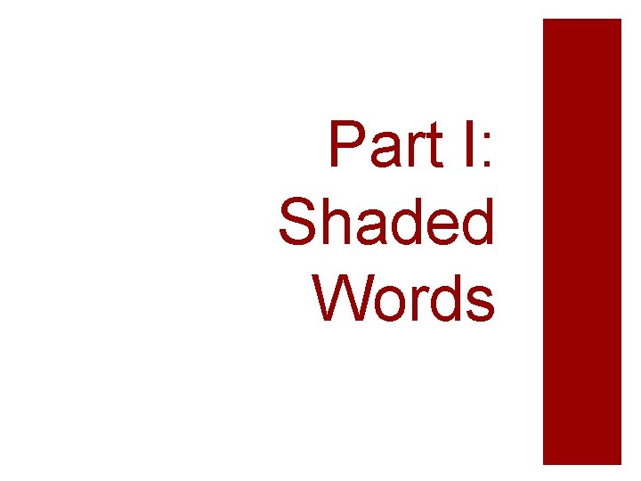 Part I: Shaded Words 