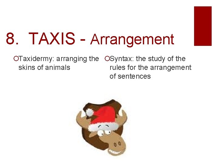 8. TAXIS - Arrangement Taxidermy: arranging the Syntax: the study of the skins of