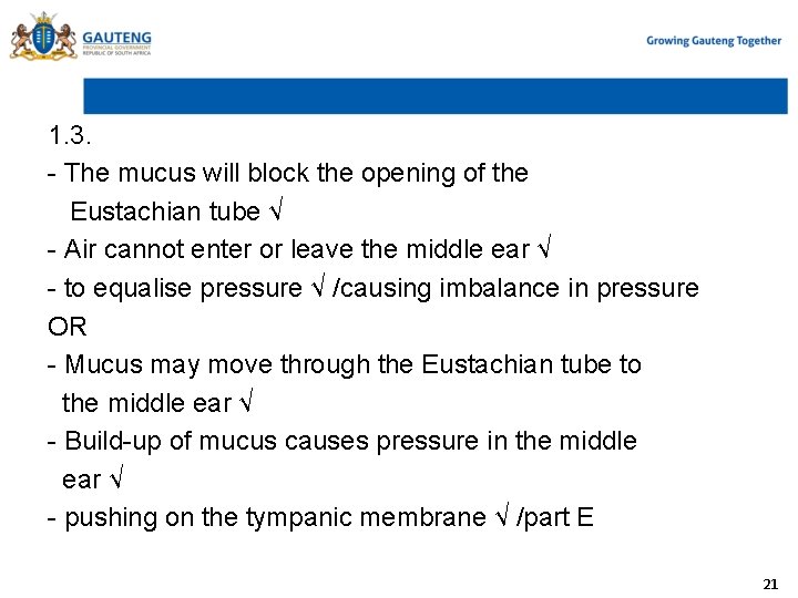 1. 3. - The mucus will block the opening of the Eustachian tube √