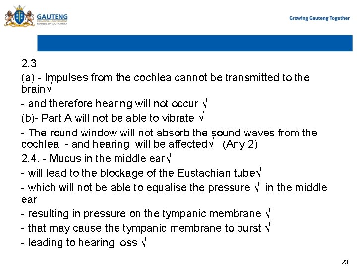 2. 3 (a) - Impulses from the cochlea cannot be transmitted to the brain√