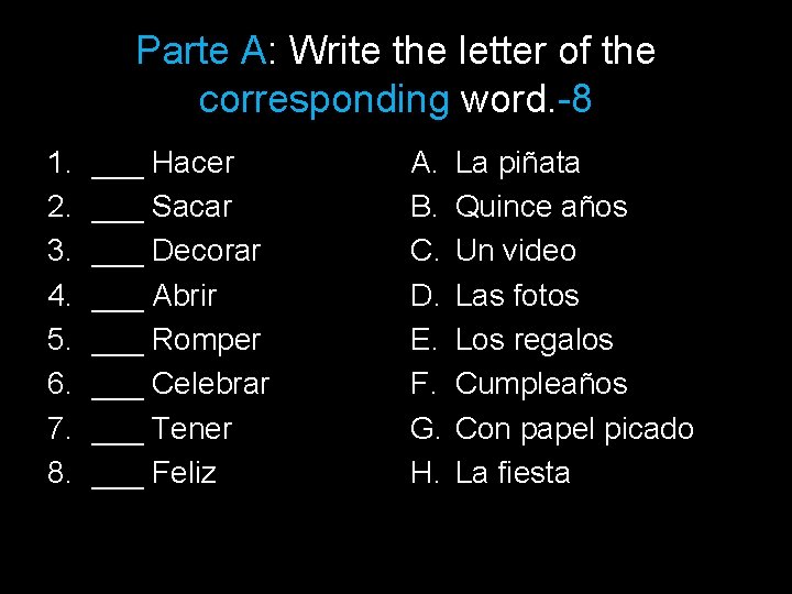 Parte A: Write the letter of the corresponding word. -8 1. 2. 3. 4.