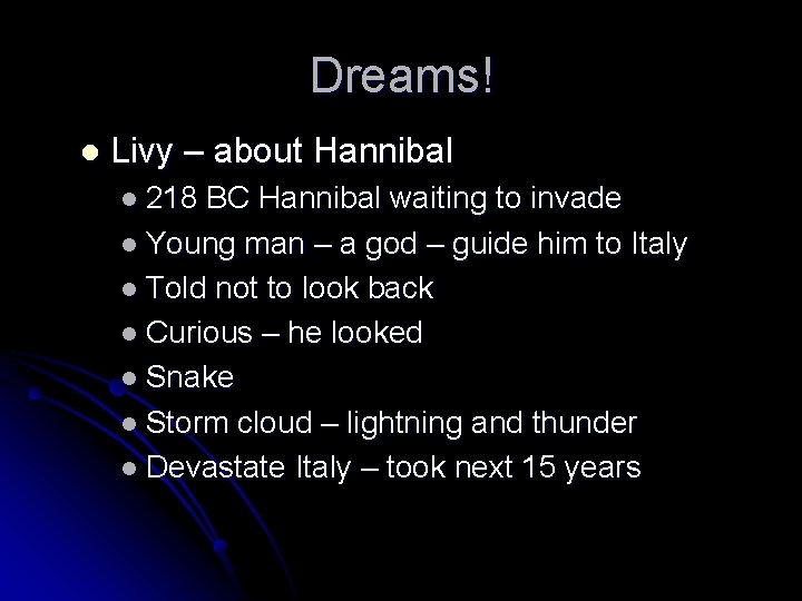Dreams! l Livy – about Hannibal l 218 BC Hannibal waiting to invade l