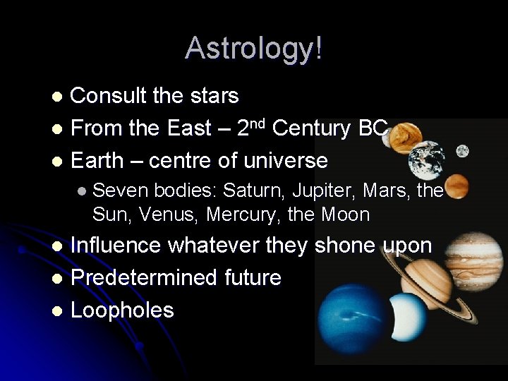 Astrology! Consult the stars l From the East – 2 nd Century BC l