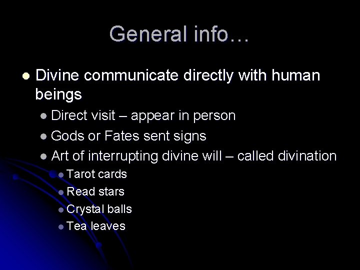 General info… l Divine communicate directly with human beings l Direct visit – appear