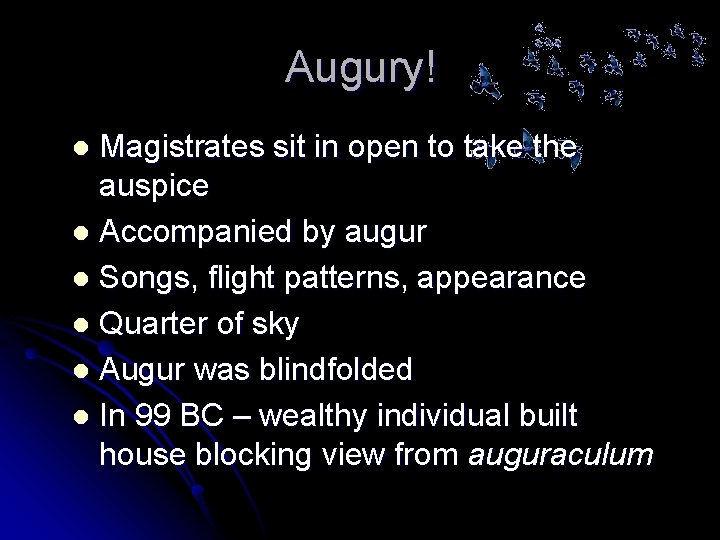 Augury! Magistrates sit in open to take the auspice l Accompanied by augur l