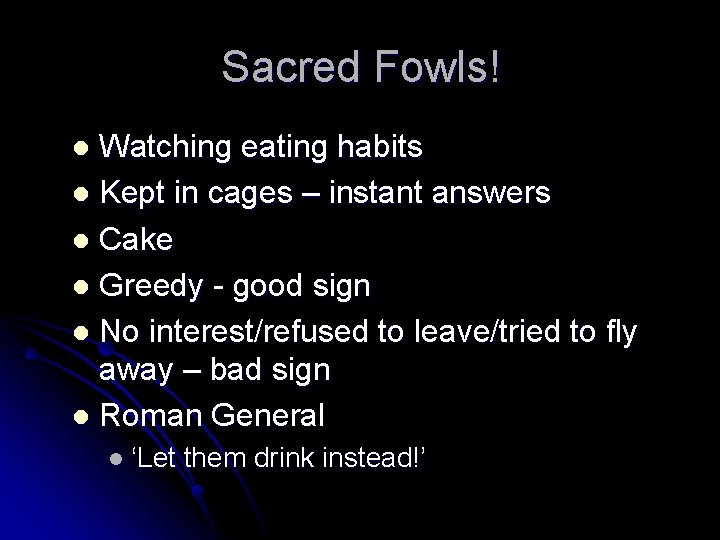 Sacred Fowls! Watching eating habits l Kept in cages – instant answers l Cake