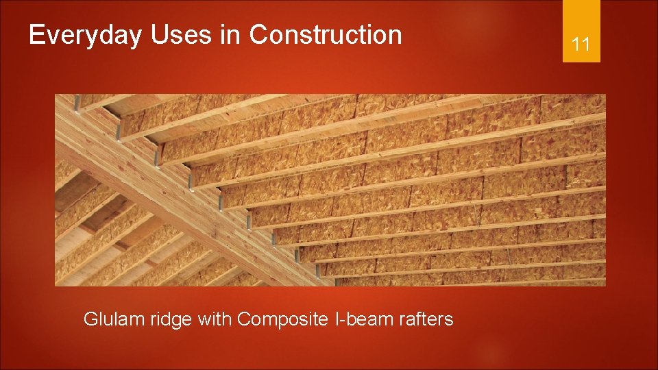 Everyday Uses in Construction Glulam ridge with Composite I-beam rafters 11 