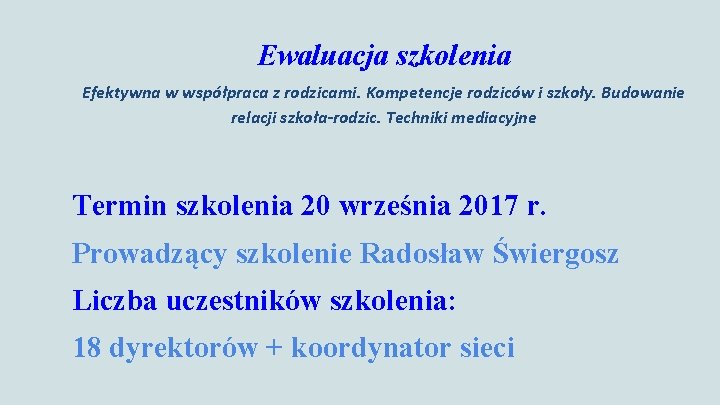 Ewaluacja szkolenia Efektywna w współpraca z rodzicami. Kompetencje rodziców i szkoły. Budowanie relacji szkoła-rodzic.