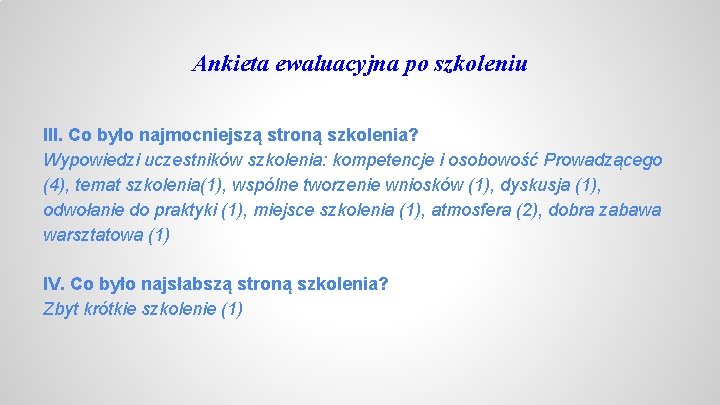 Ankieta ewaluacyjna po szkoleniu III. Co było najmocniejszą stroną szkolenia? Wypowiedzi uczestników szkolenia: kompetencje