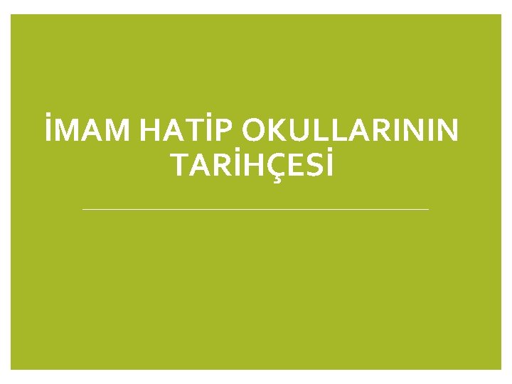 İMAM HATİP OKULLARININ TARİHÇESİ 