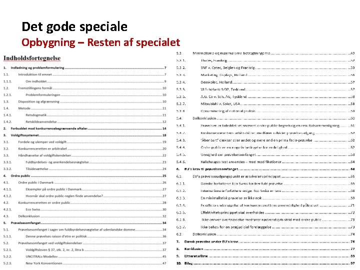 Det gode speciale Opbygning – Resten af specialet Det gode speciale Opbygning – Resten af specialet