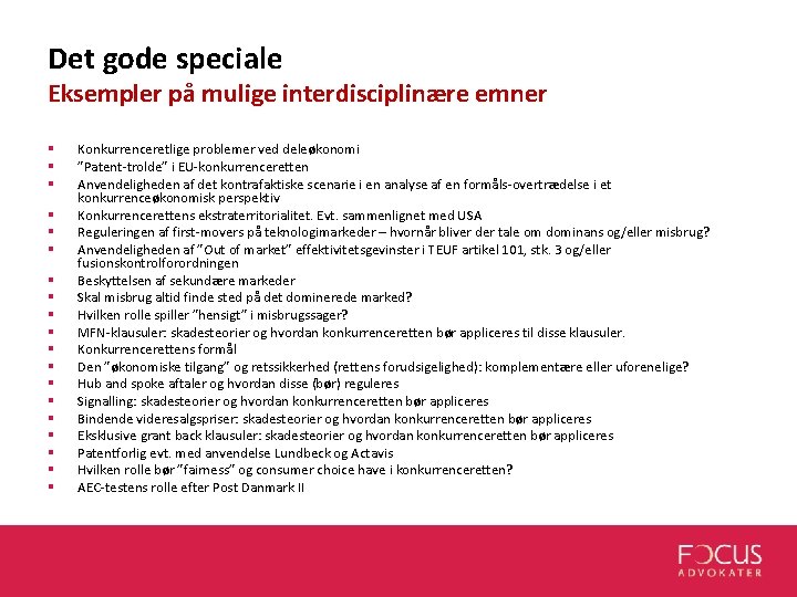 Det gode speciale Eksempler på mulige interdisciplinære emner § § § § § Konkurrenceretlige Det gode speciale Eksempler på mulige interdisciplinære emner § § § § § Konkurrenceretlige