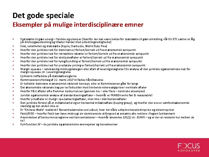 Det gode speciale Eksempler på mulige interdisciplinære emner § § § § § Statsstøtte Det gode speciale Eksempler på mulige interdisciplinære emner § § § § § Statsstøtte