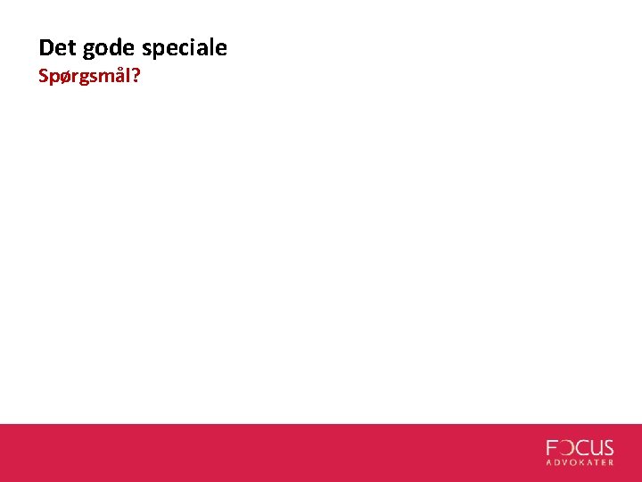 Det gode speciale Spørgsmål? Det gode speciale Spørgsmål?