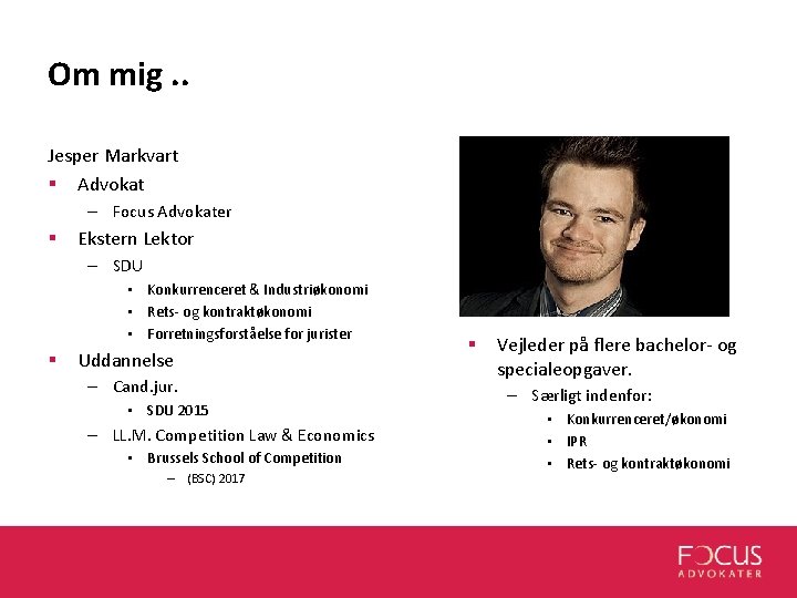 Om mig. . Jesper Markvart § Advokat – Focus Advokater § Ekstern Lektor – Om mig. . Jesper Markvart § Advokat – Focus Advokater § Ekstern Lektor –