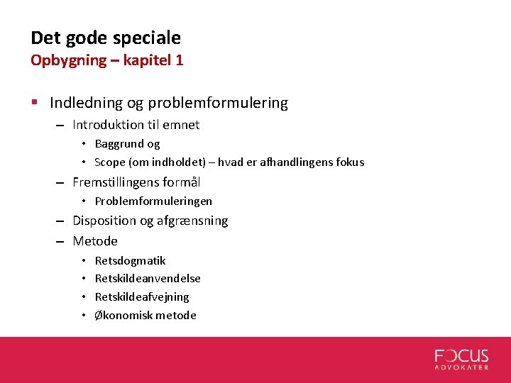 Det gode speciale Opbygning – kapitel 1 § Indledning og problemformulering – Introduktion til Det gode speciale Opbygning – kapitel 1 § Indledning og problemformulering – Introduktion til