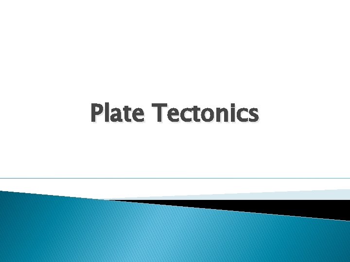 Plate Tectonics 