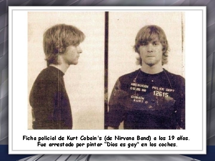 Ficha policial de Kurt Cobain's (de Nirvana Band) a los 19 años. Fue arrestado