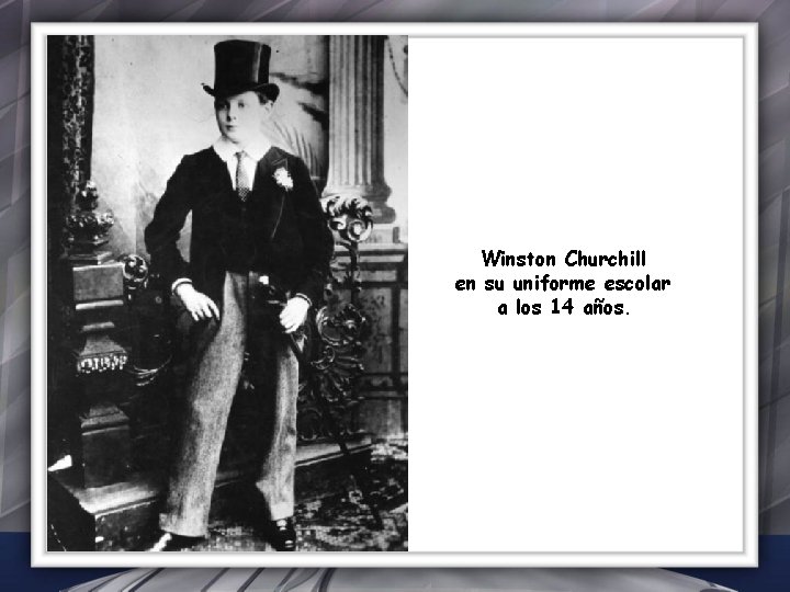 Winston Churchill en su uniforme escolar a los 14 años. 