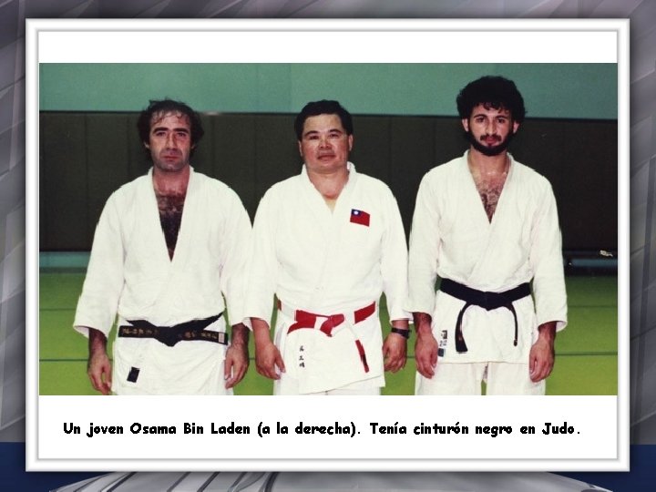 Un joven Osama Bin Laden (a la derecha). Tenía cinturón negro en Judo. 