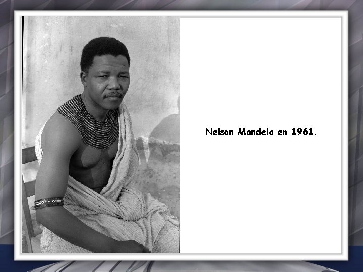 Nelson Mandela en 1961. 