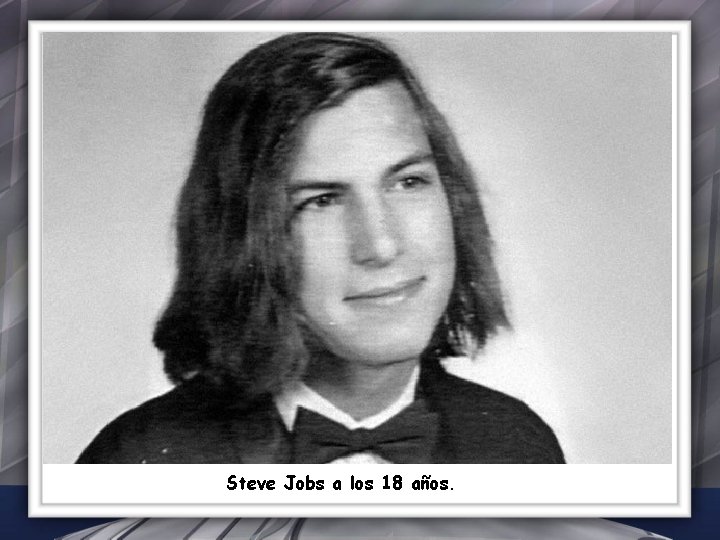 Steve Jobs a los 18 años. 