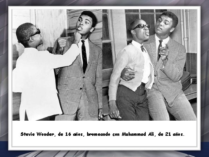 Stevie Wonder, de 16 años, bromeando con Muhammad Ali, de 21 años. 