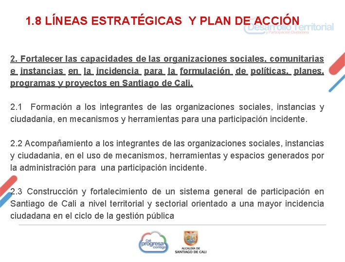 1. 8 LÍNEAS ESTRATÉGICAS Y PLAN DE ACCIÓN 2. Fortalecer las capacidades de las