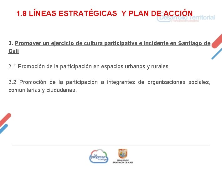 1. 8 LÍNEAS ESTRATÉGICAS Y PLAN DE ACCIÓN 3. Promover un ejercicio de cultura