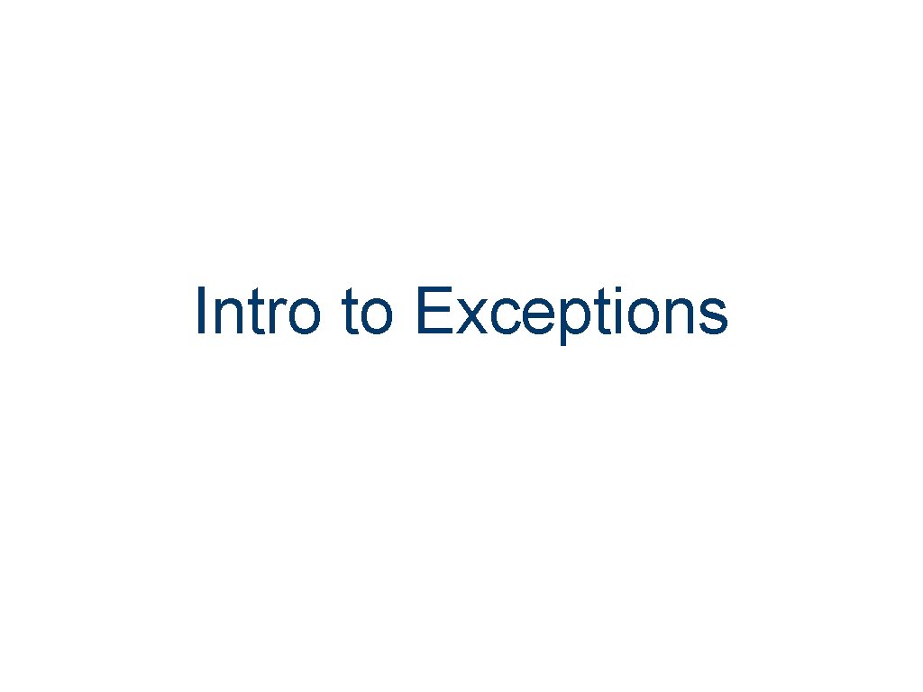 Intro to Exceptions 