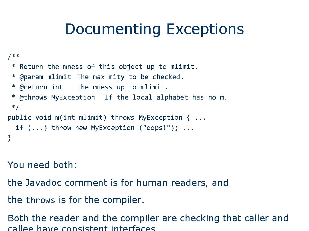 Documenting Exceptions /** * Return the mness of this object up to mlimit. *