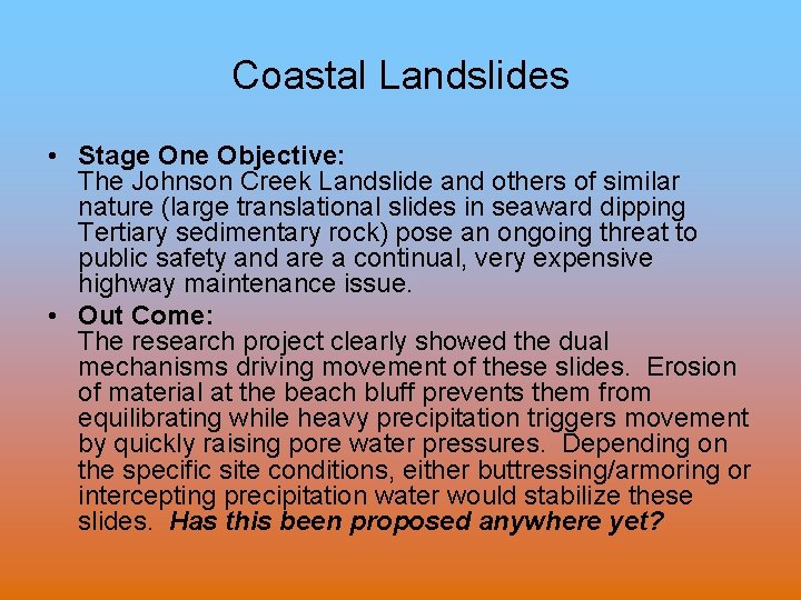 Coastal Landslides • Stage One Objective: The Johnson Creek Landslide and others of similar