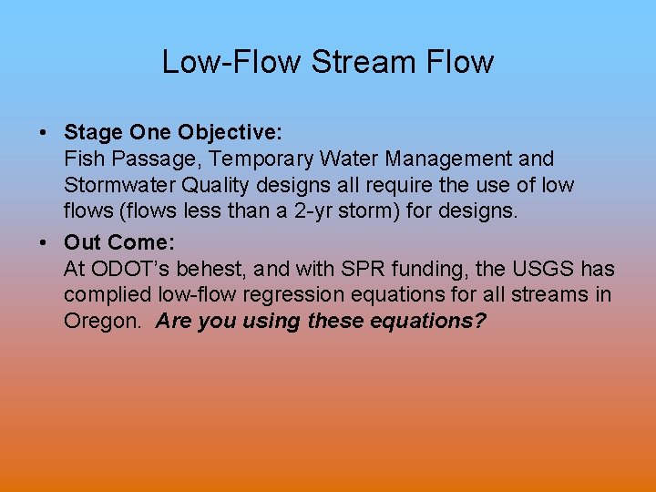 Low-Flow Stream Flow • Stage One Objective: Fish Passage, Temporary Water Management and Stormwater