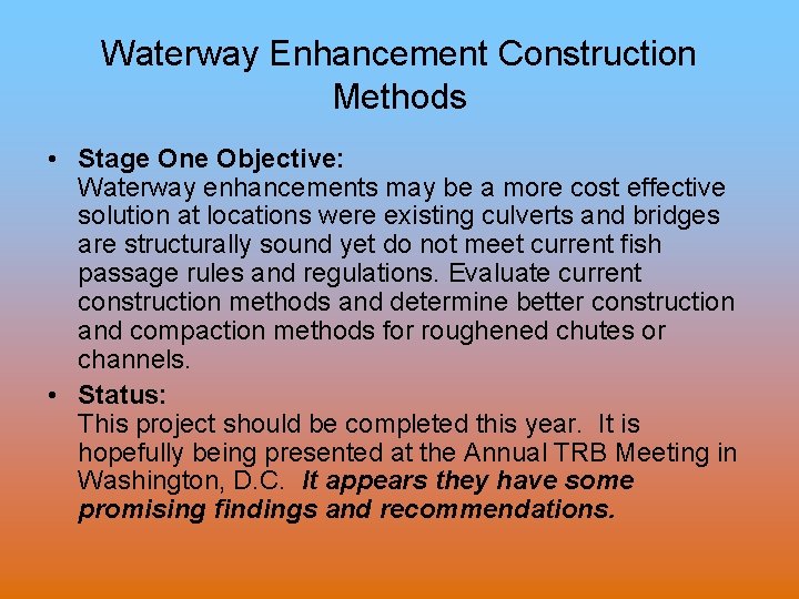 Waterway Enhancement Construction Methods • Stage One Objective: Waterway enhancements may be a more
