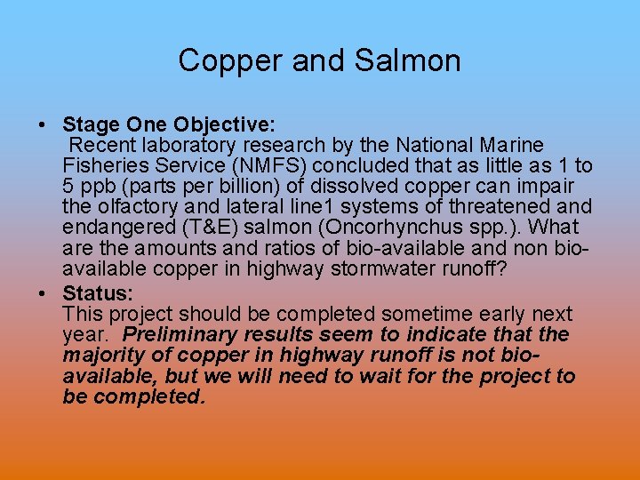 Copper and Salmon • Stage One Objective: Recent laboratory research by the National Marine