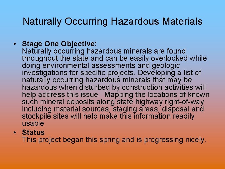 Naturally Occurring Hazardous Materials • Stage One Objective: Naturally occurring hazardous minerals are found