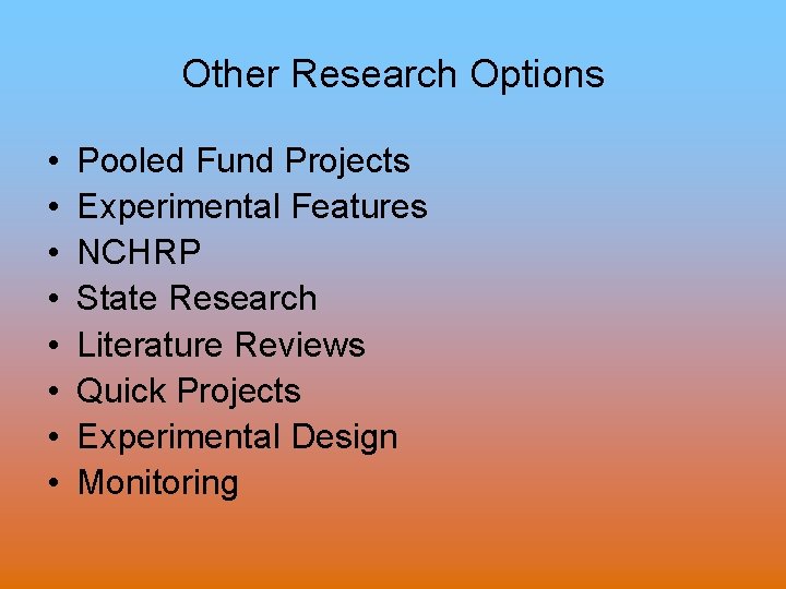 Other Research Options • • Pooled Fund Projects Experimental Features NCHRP State Research Literature