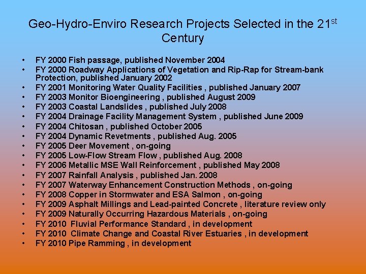 Geo-Hydro-Enviro Research Projects Selected in the 21 st Century • • • • •