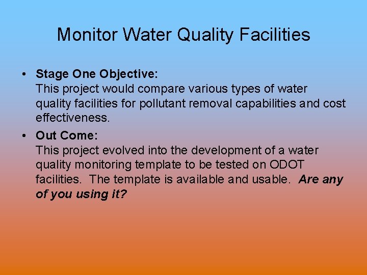 Monitor Water Quality Facilities • Stage One Objective: This project would compare various types