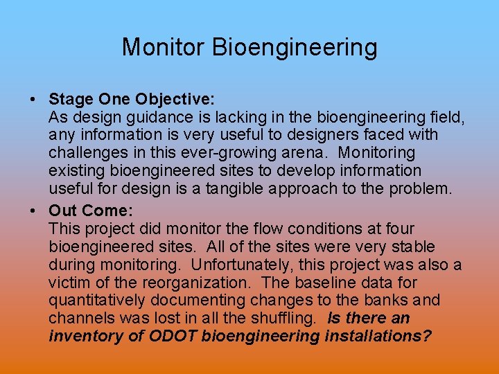 Monitor Bioengineering • Stage One Objective: As design guidance is lacking in the bioengineering