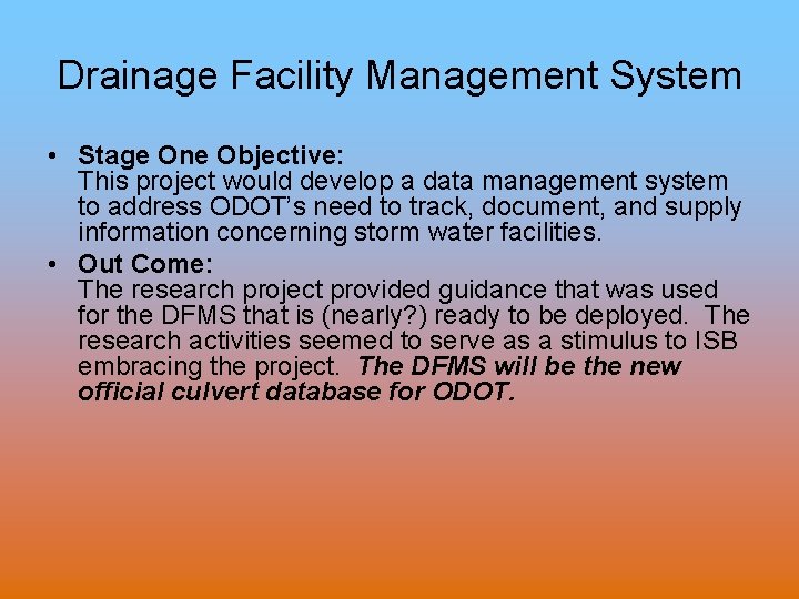 Drainage Facility Management System • Stage One Objective: This project would develop a data