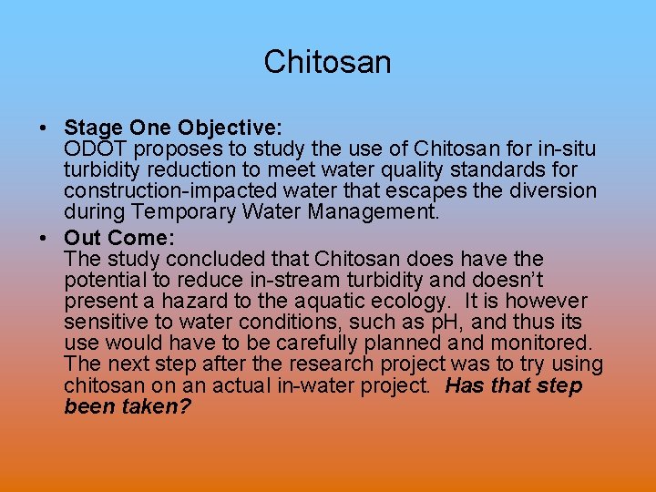 Chitosan • Stage One Objective: ODOT proposes to study the use of Chitosan for